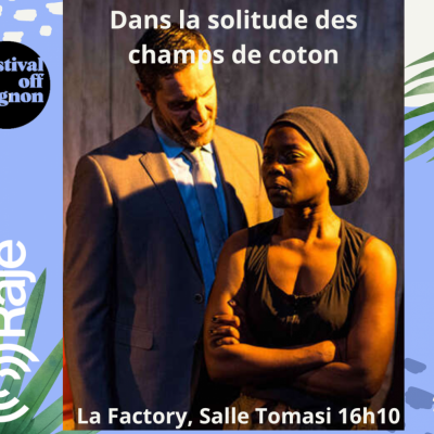 RAJE FAIT SON FESTIVAL JOUR 17 : dans la solitude des champs de coton / Tella Kpomahou & Jean Leloup au micro de RAJE